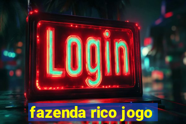 fazenda rico jogo